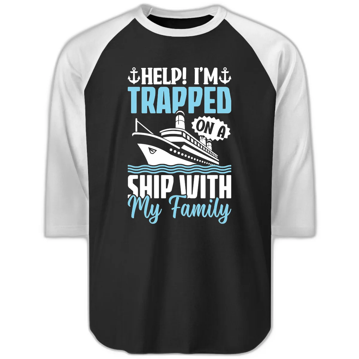 Trapped On A Ship With My Family Raglan 3/4 in Black White