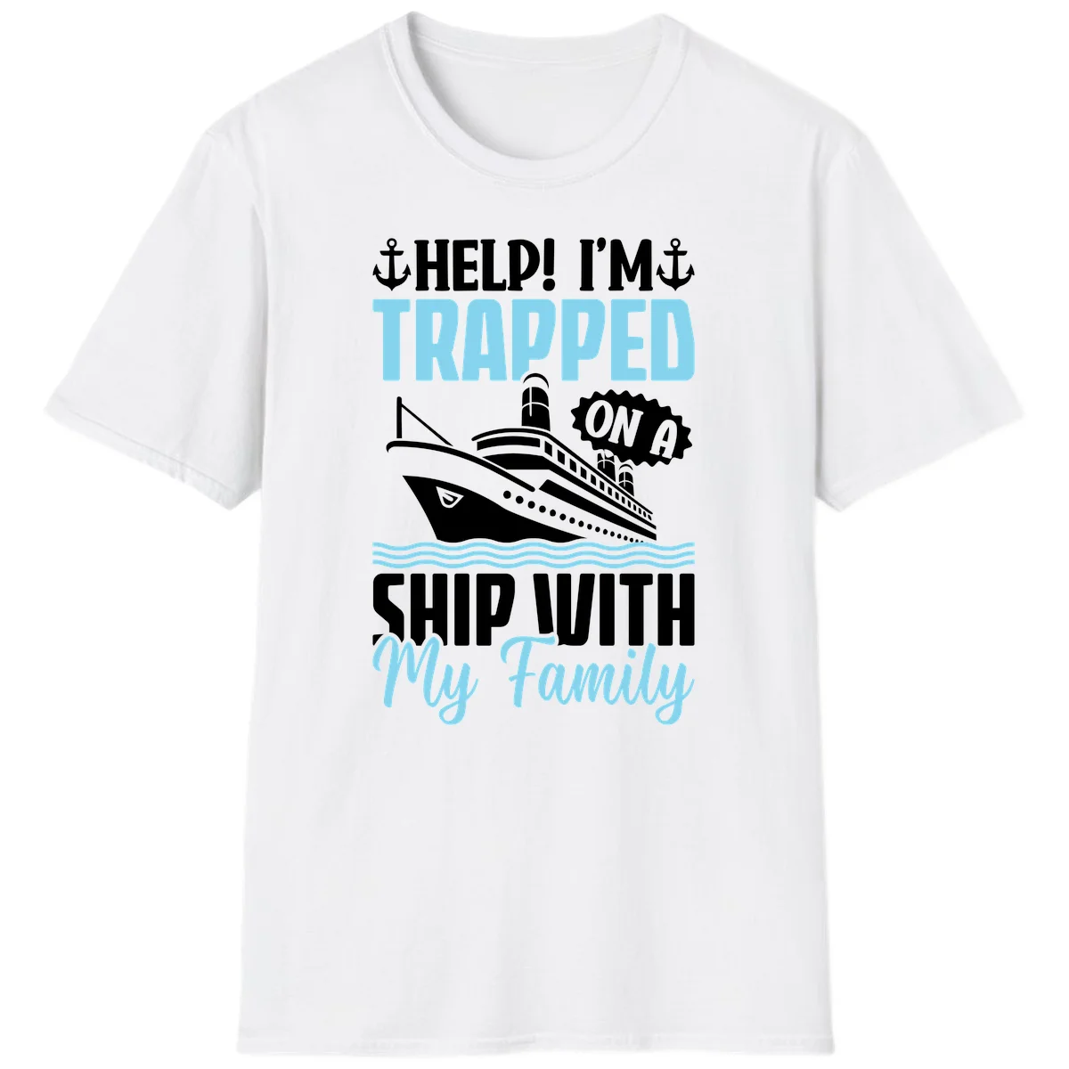 Trapped On A Ship With My Family T-Shirt in White
