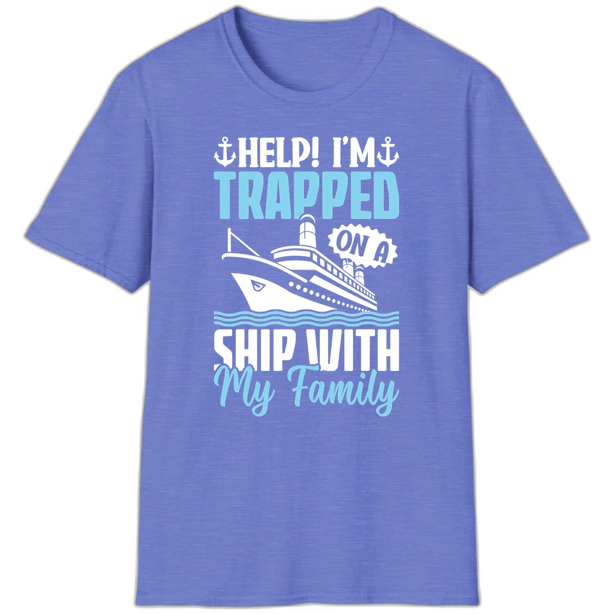 Trapped On A Ship With My Family T-Shirt in Heather Royal