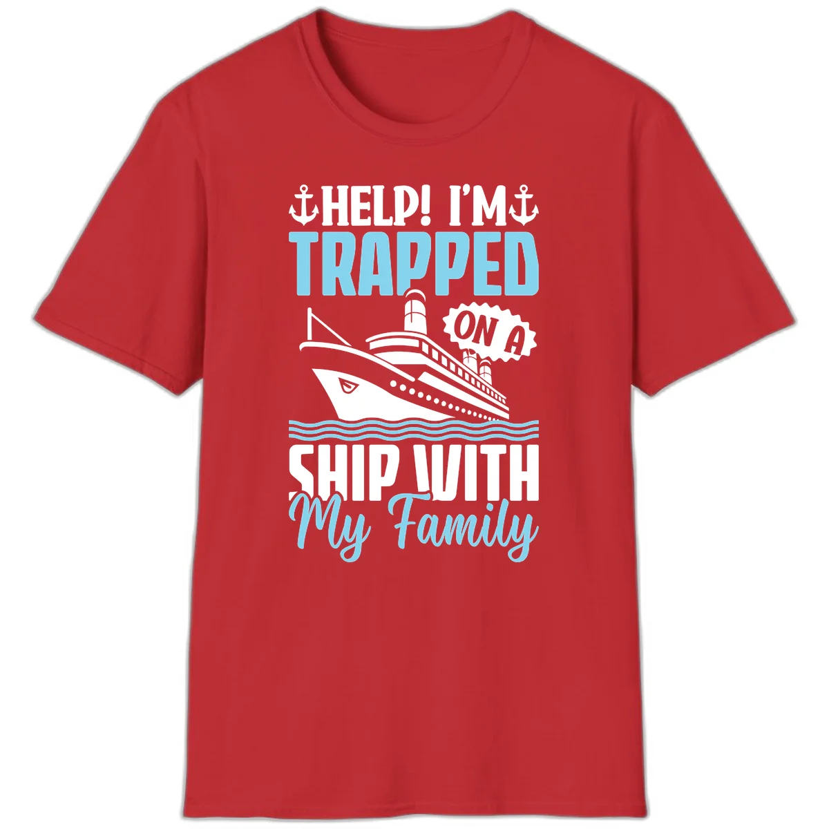 Trapped On A Ship With My Family T-Shirt in Red