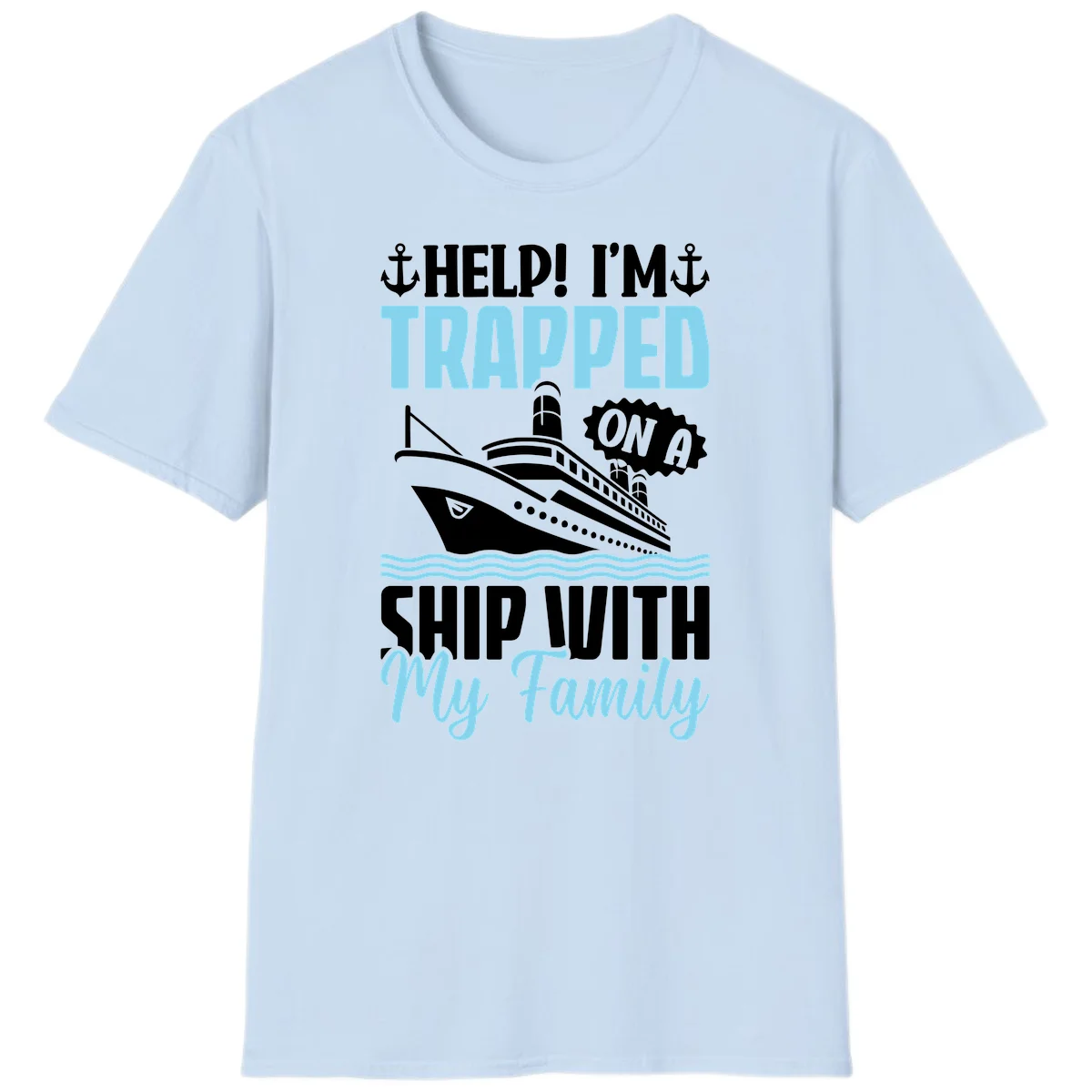 Trapped On A Ship With My Family T-Shirt in Light Blue