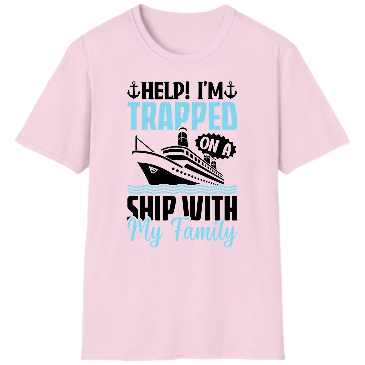 Trapped On A Ship With My Family T-Shirt in Light Pink