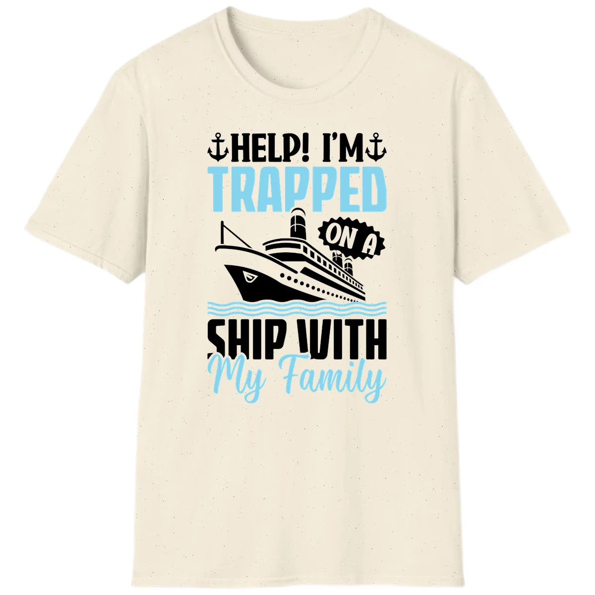 Trapped On A Ship With My Family T-Shirt in Natural