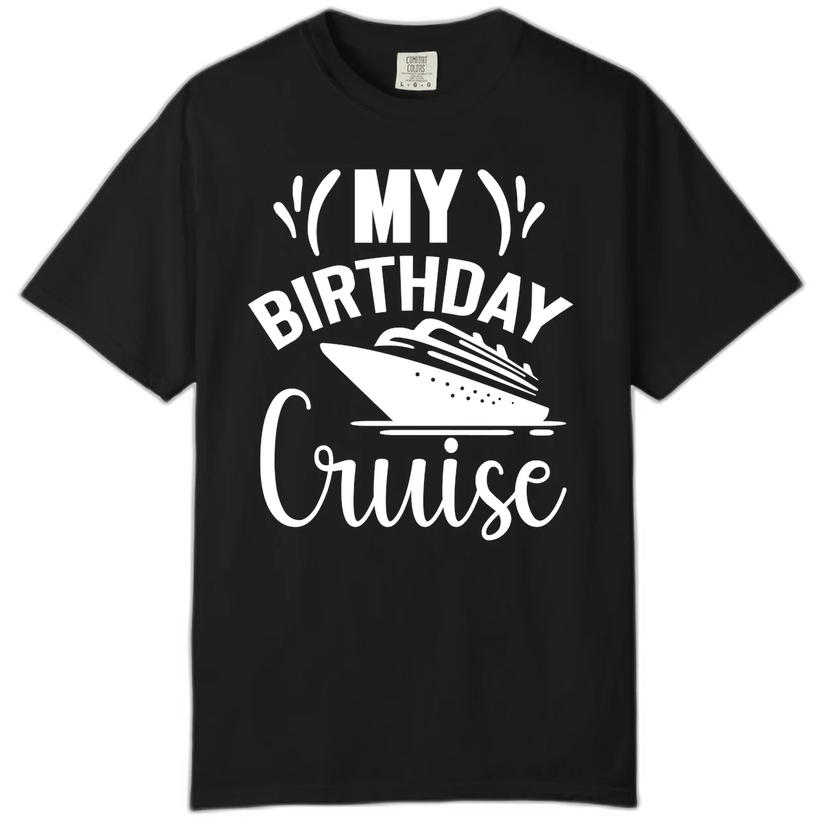My Birthday Cruise Comfort Color T-Shirt for Fun in Black