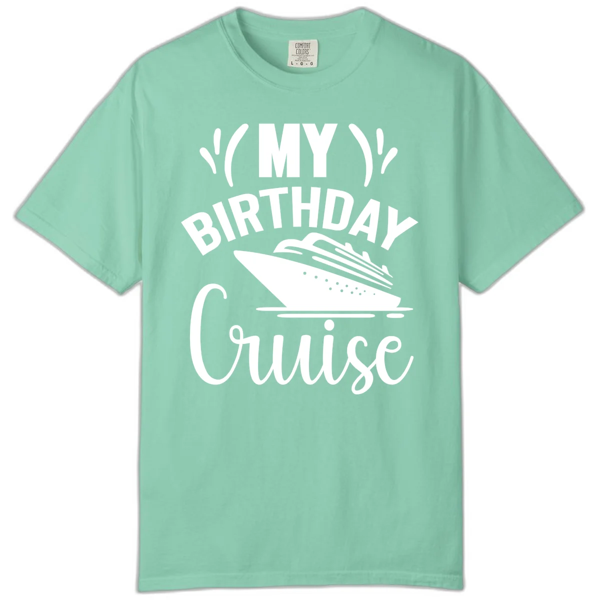 My Birthday Cruise Comfort Color T-Shirt for Fun in Island Reef