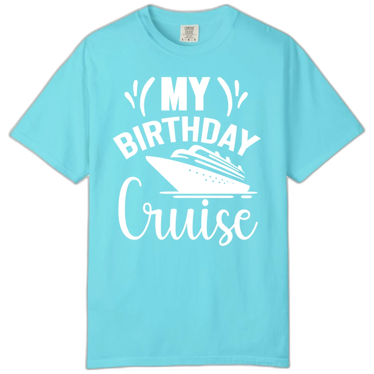 My Birthday Cruise Comfort Color T-Shirt for Fun in Lagoon Blue