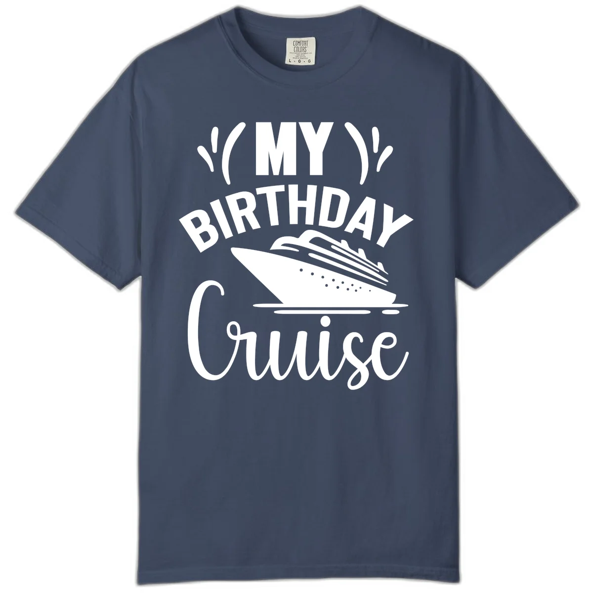My Birthday Cruise Comfort Color T-Shirt for Fun in Midnight