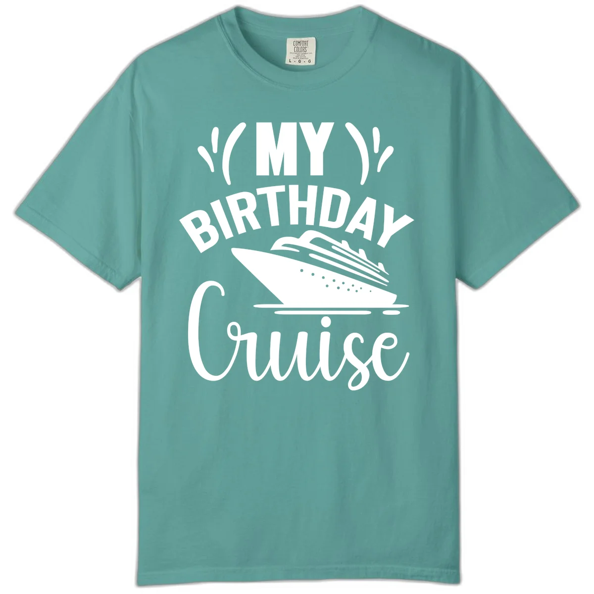 My Birthday Cruise Comfort Color T-Shirt for Fun in Seafoam