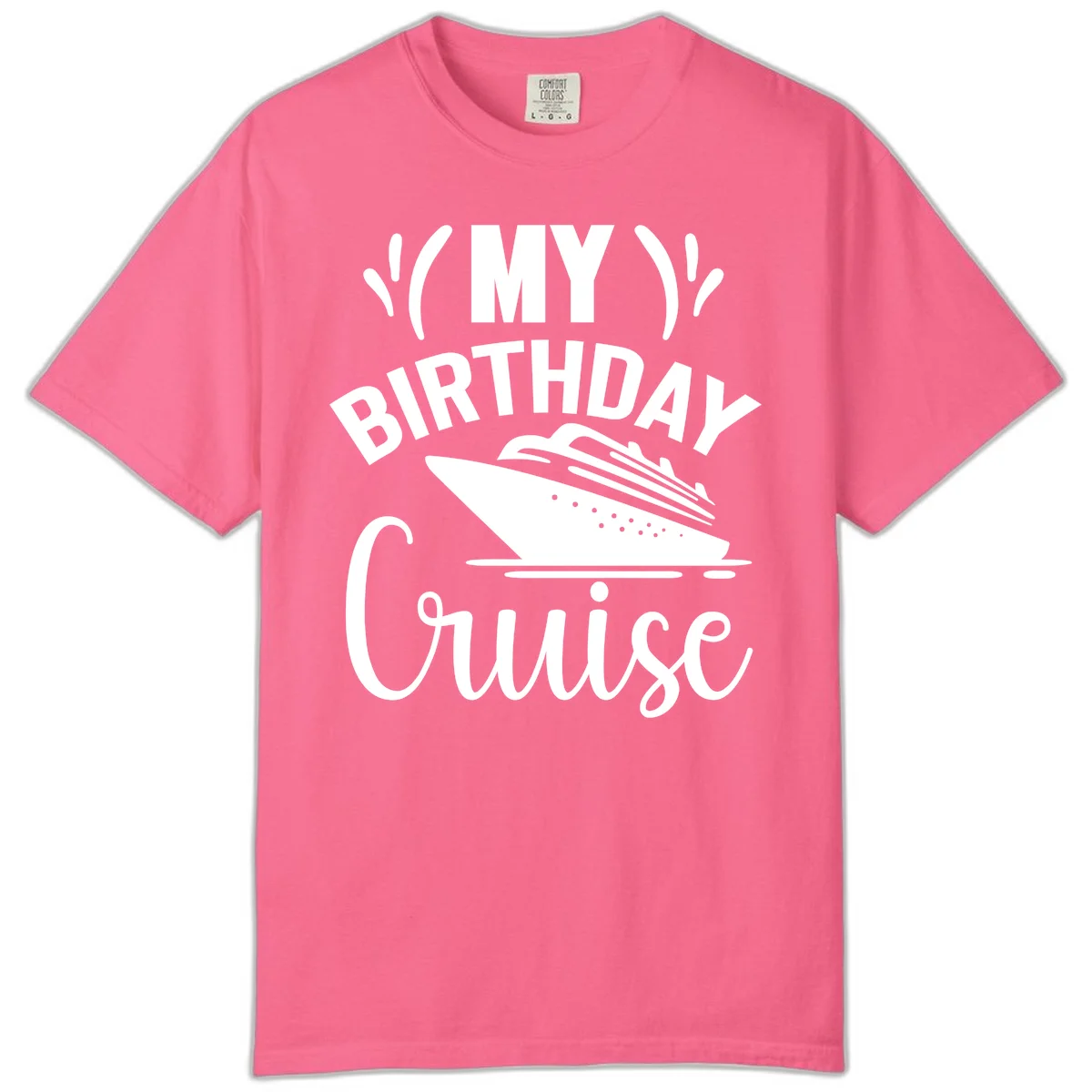 My Birthday Cruise Comfort Color T-Shirt for Fun in Crunchberry