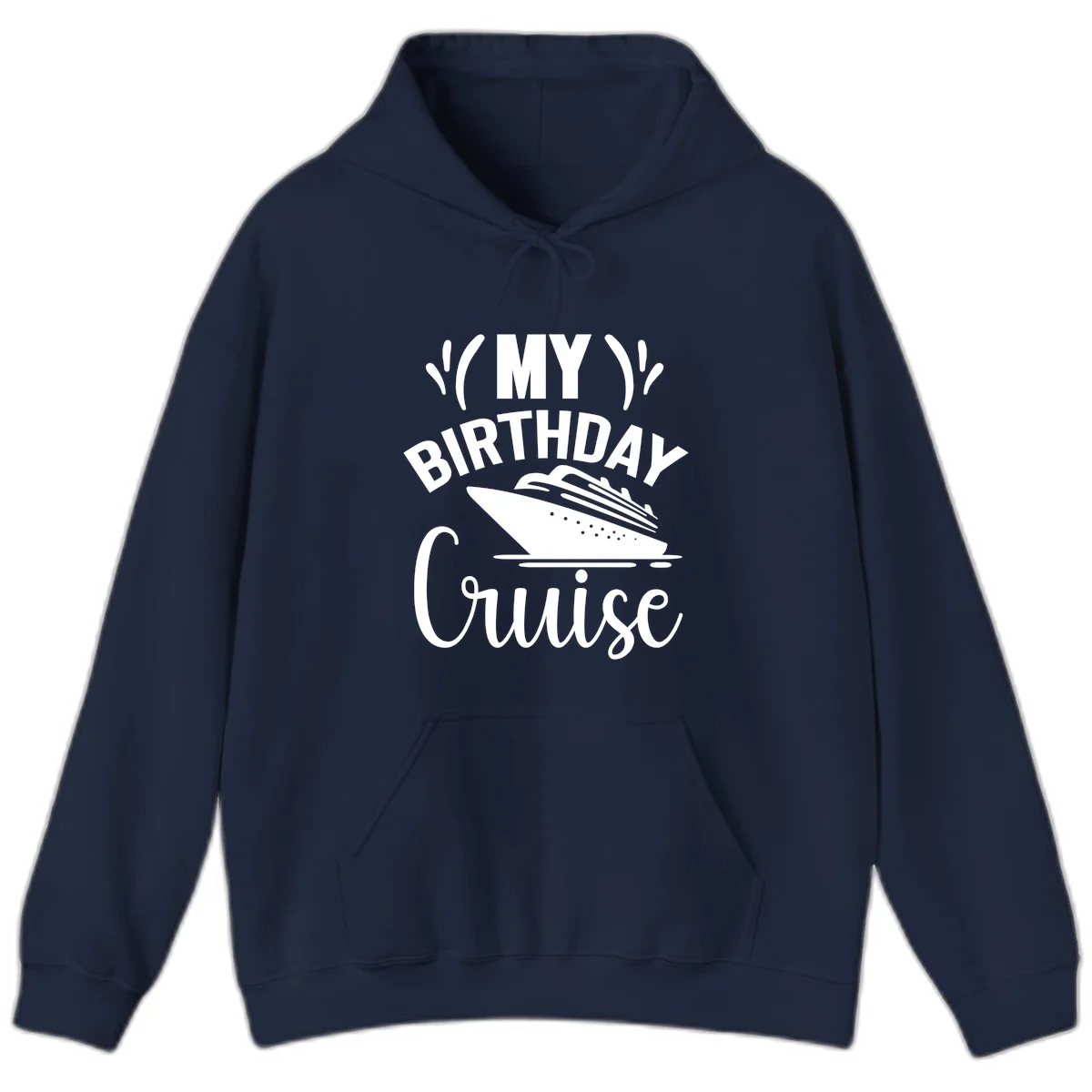 My Birthday Cruise Hoodie for Cozy Cruise Fun in Navy