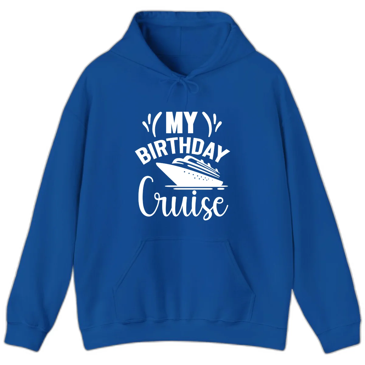 My Birthday Cruise Hoodie for Cozy Cruise Fun in Royal
