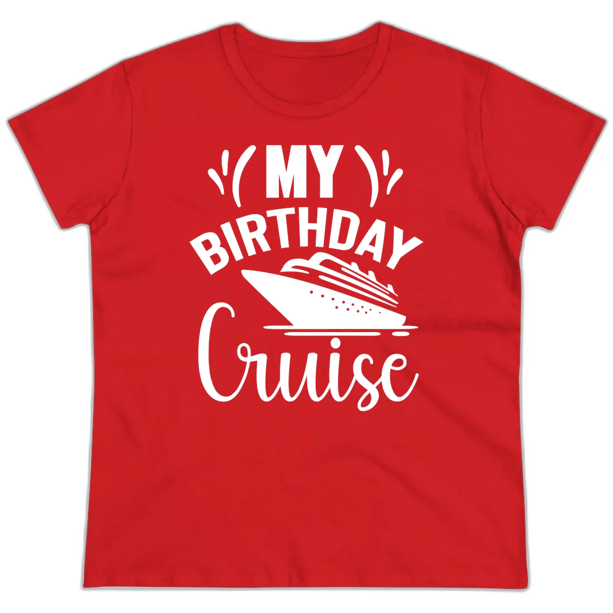 My Birthday Cruise Ladies Tee for Your Special Trip in Red