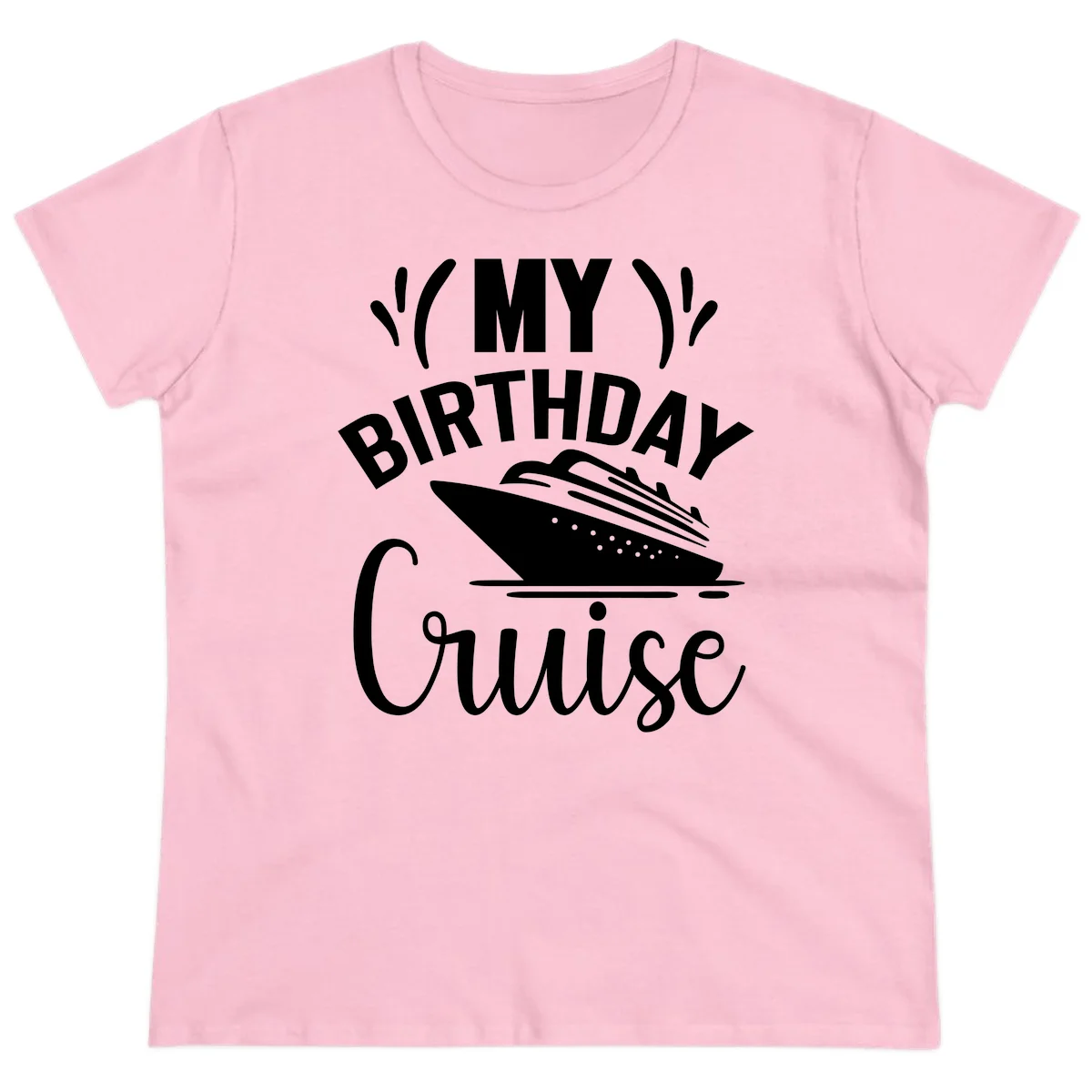 My Birthday Cruise Ladies Tee for Your Special Trip in Light Pink