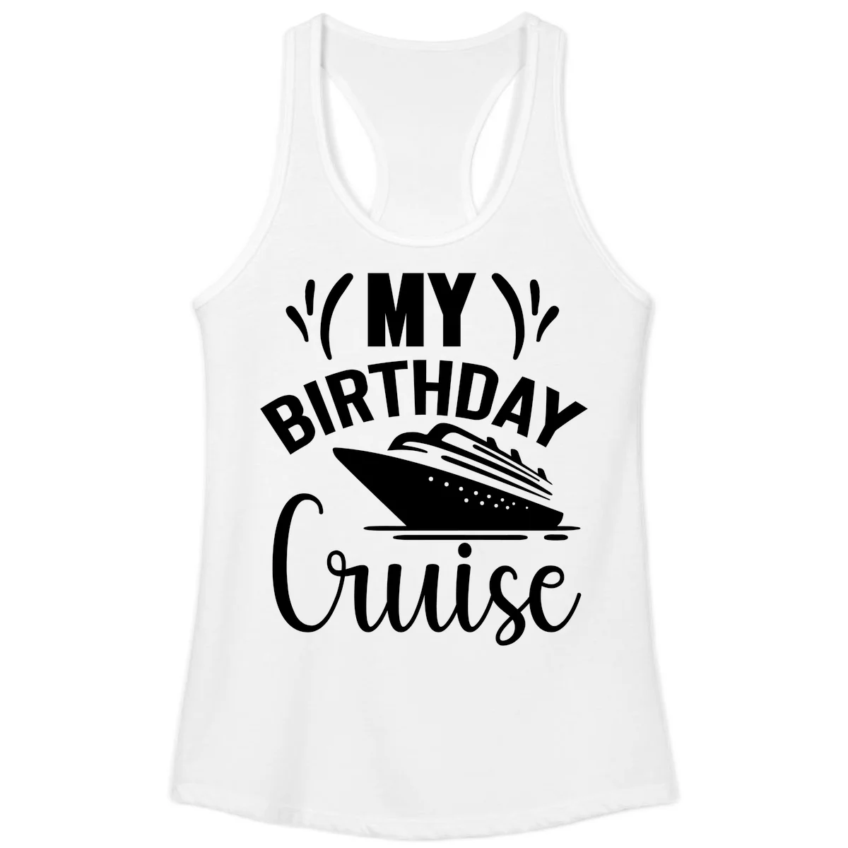 My Birthday Cruise Ladies Racerback Tank Top in White