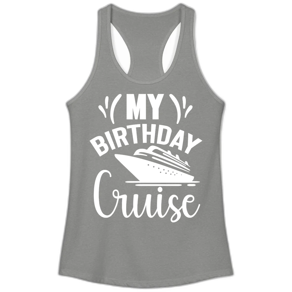 My Birthday Cruise Ladies Racerback Tank Top in Heather Grey