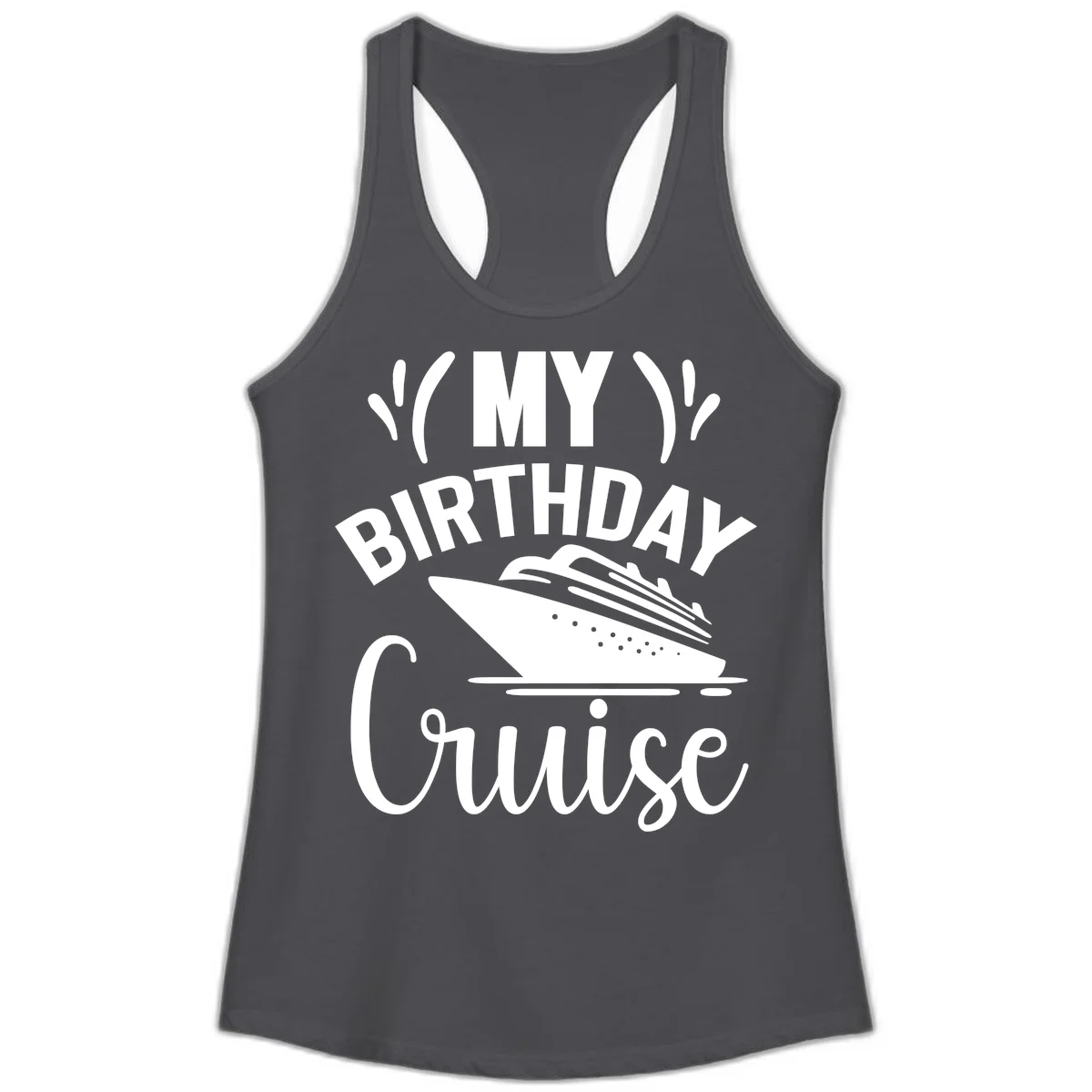 My Birthday Cruise Ladies Racerback Tank Top in Solid Dark Gray