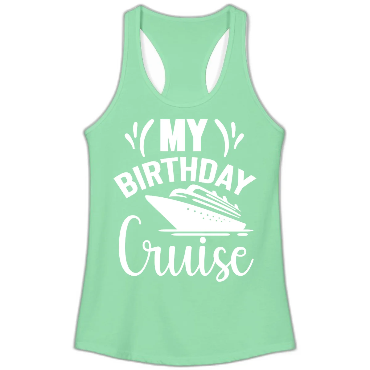 My Birthday Cruise Ladies Racerback Tank Top in Solid Mint