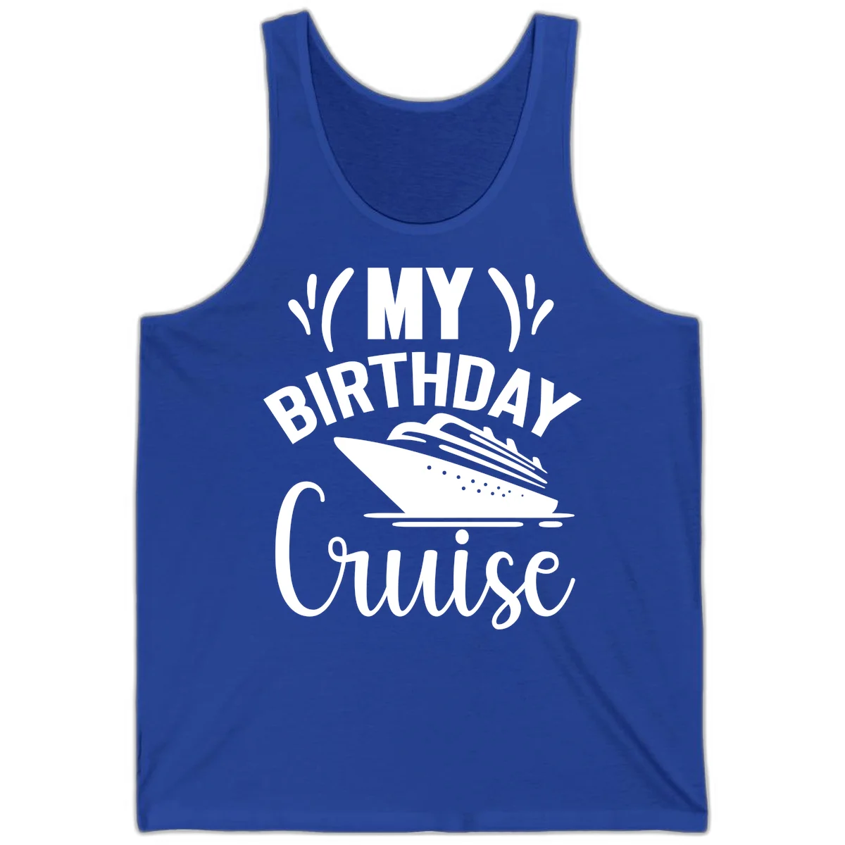 My Birthday Cruise Tank Top for Sunny Days in True Royal