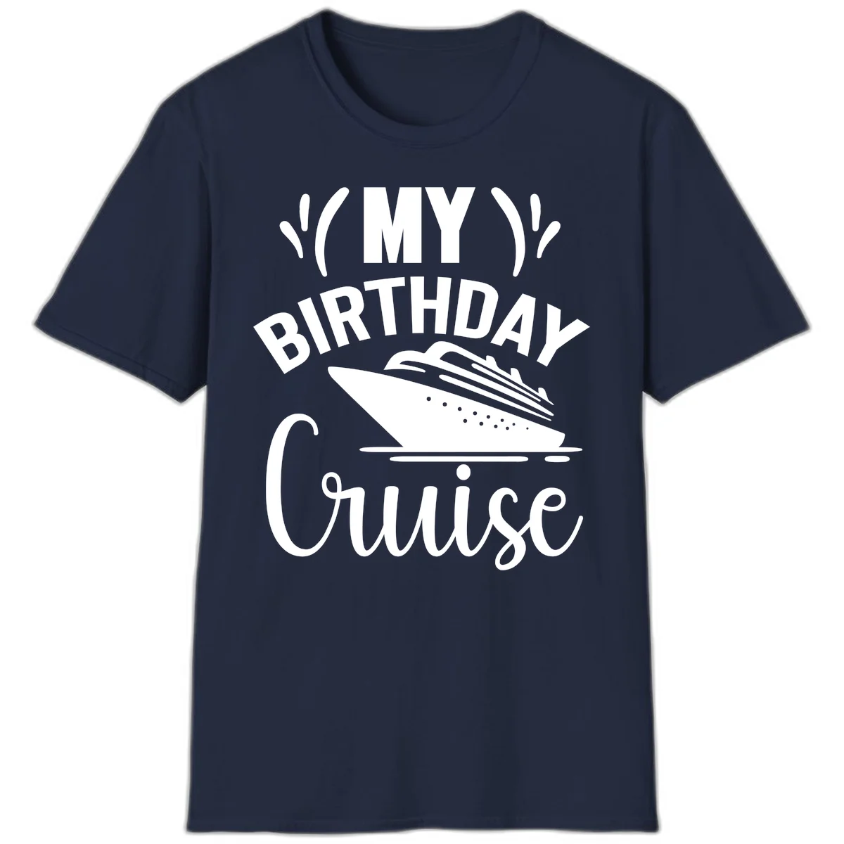 My Birthday Cruise Celebration T-Shirt for Your Trip in Navy