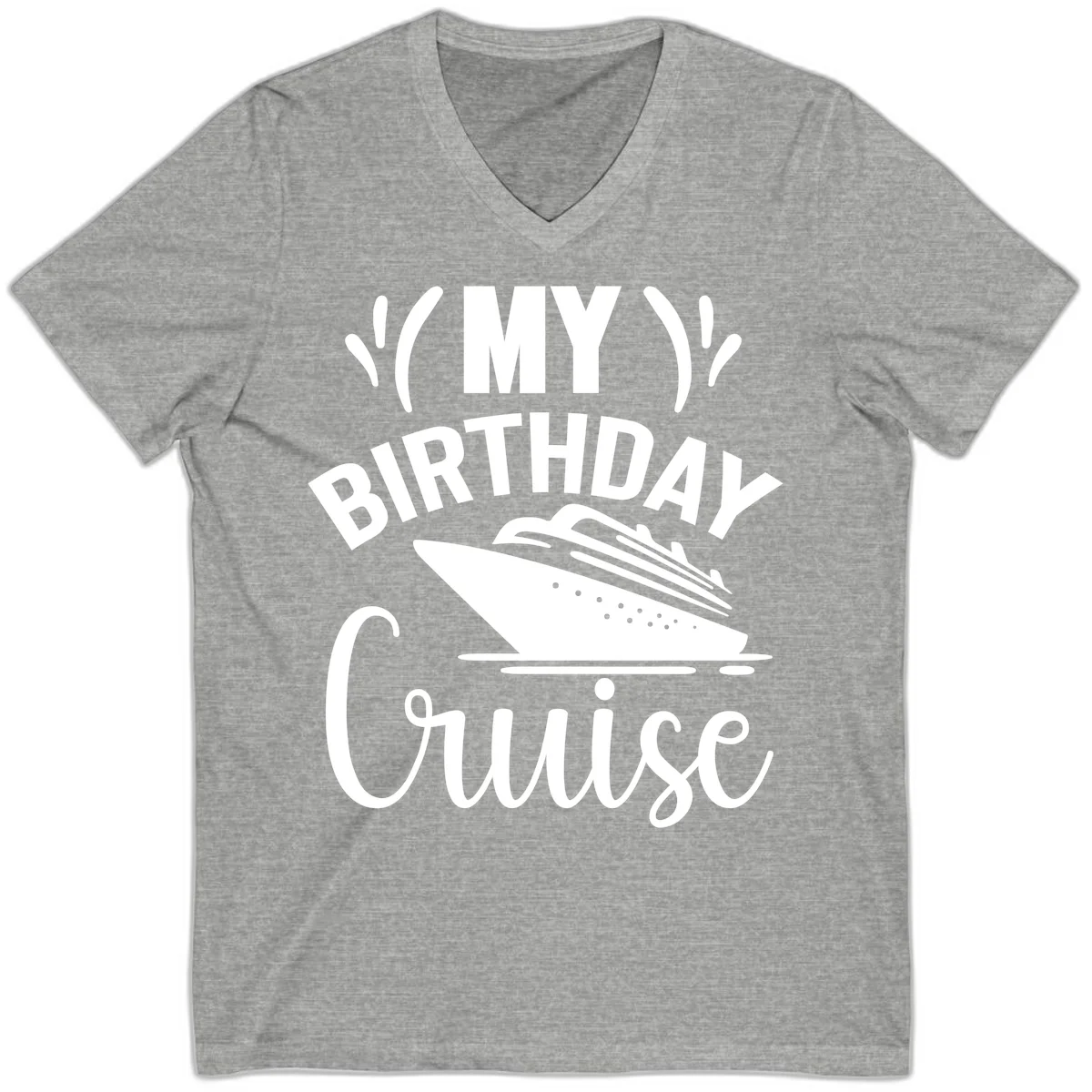 My Birthday Cruise V-Neck T-Shirt for Your Celebration in Athletic Heather