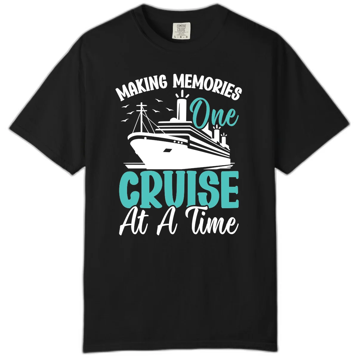 Making Memories One Cruise At A Time Comfort Color in Black