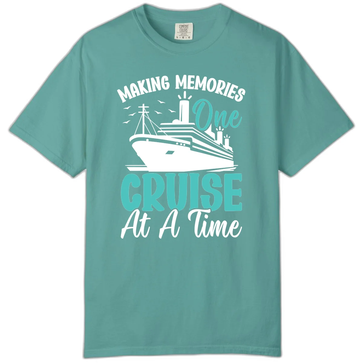 Making Memories One Cruise At A Time Comfort Color in Seafoam