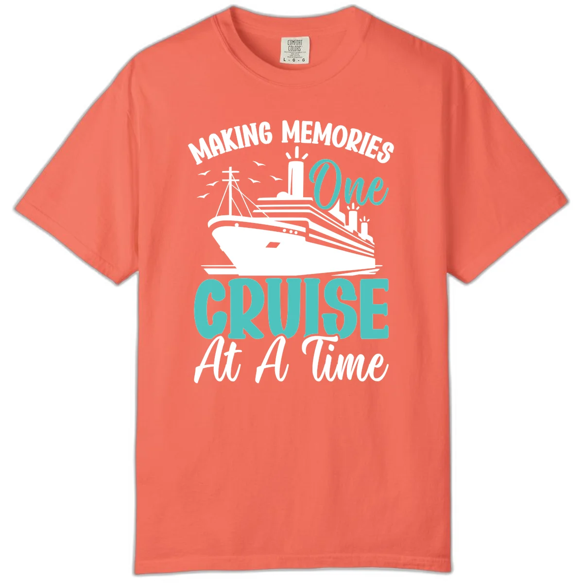 Making Memories One Cruise At A Time Comfort Color in Bright Salmon
