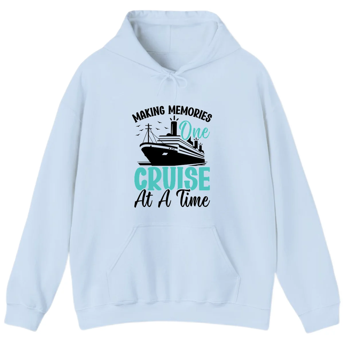 Making Memories One Cruise At A Time Hoodie in Light Blue