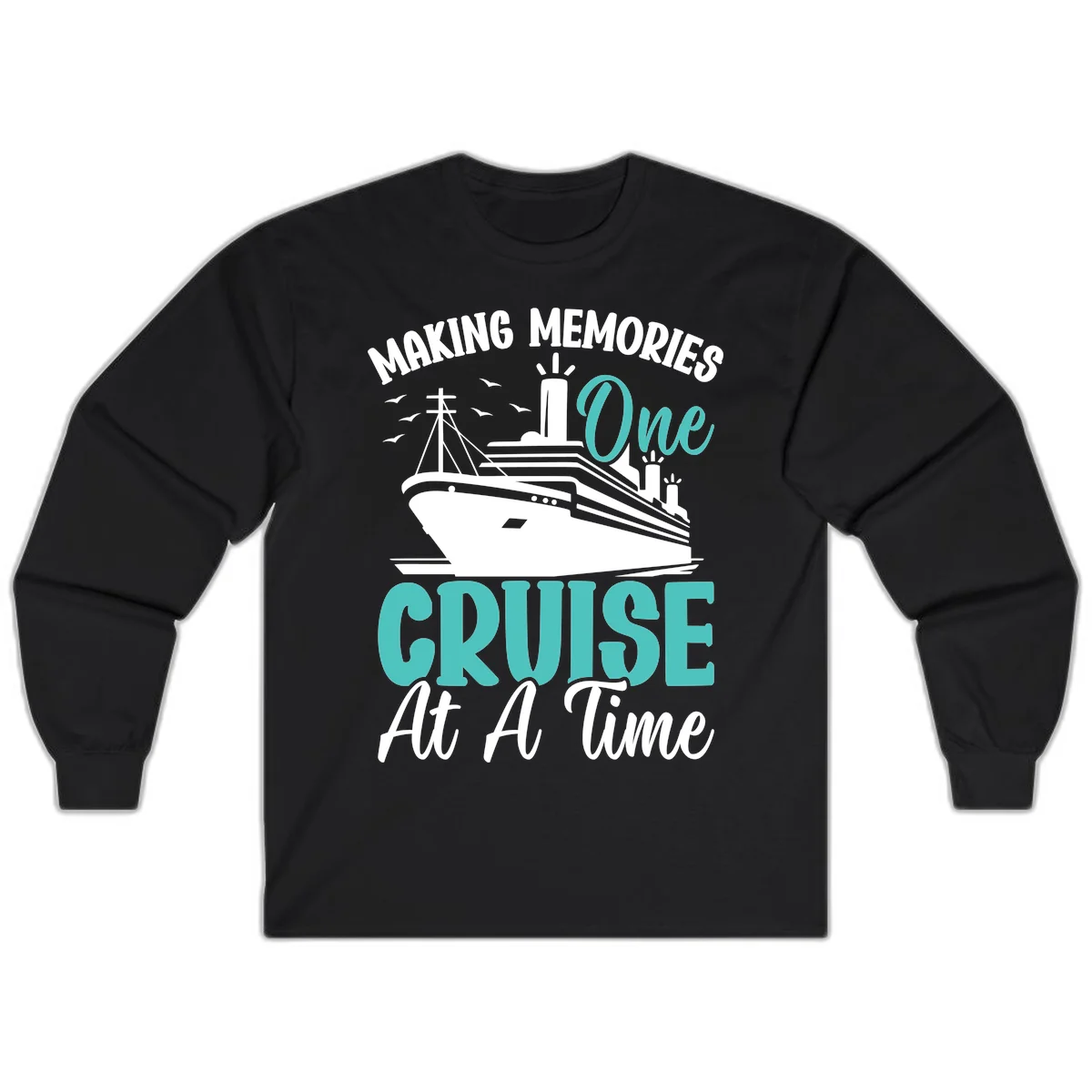 Making Memories One Cruise At A Time Long Sleeve in Black