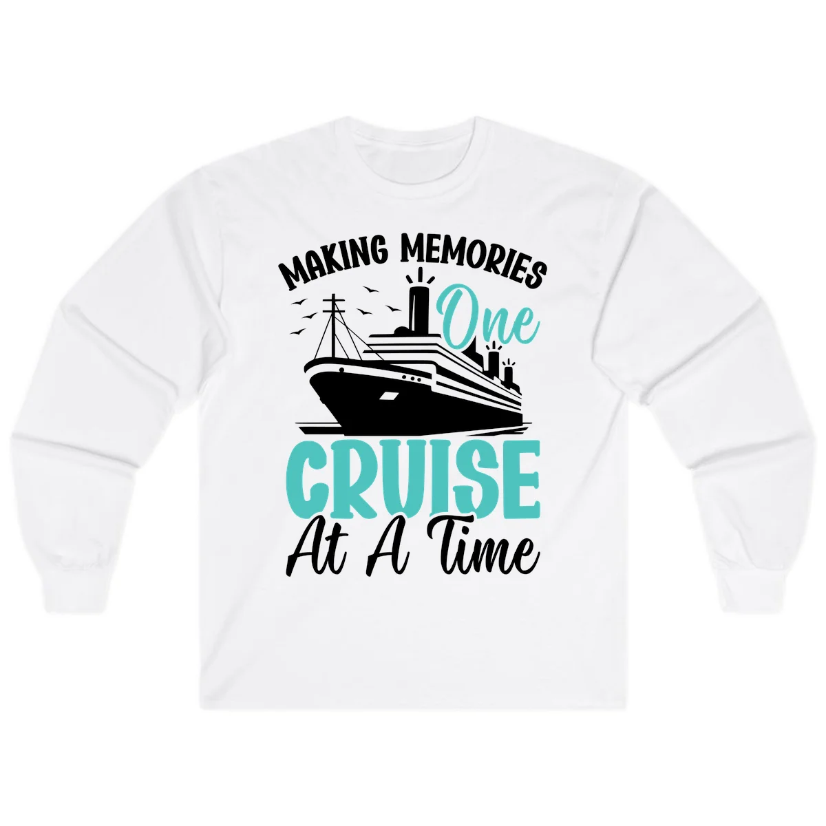 Making Memories One Cruise At A Time Long Sleeve in White