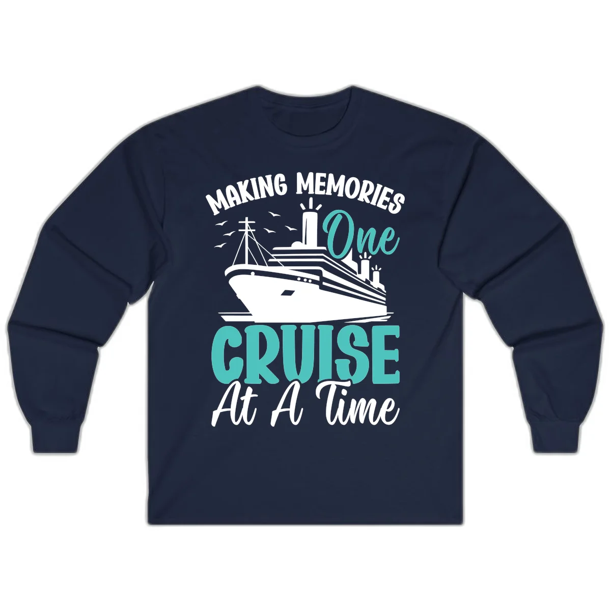 Making Memories One Cruise At A Time Long Sleeve in Navy