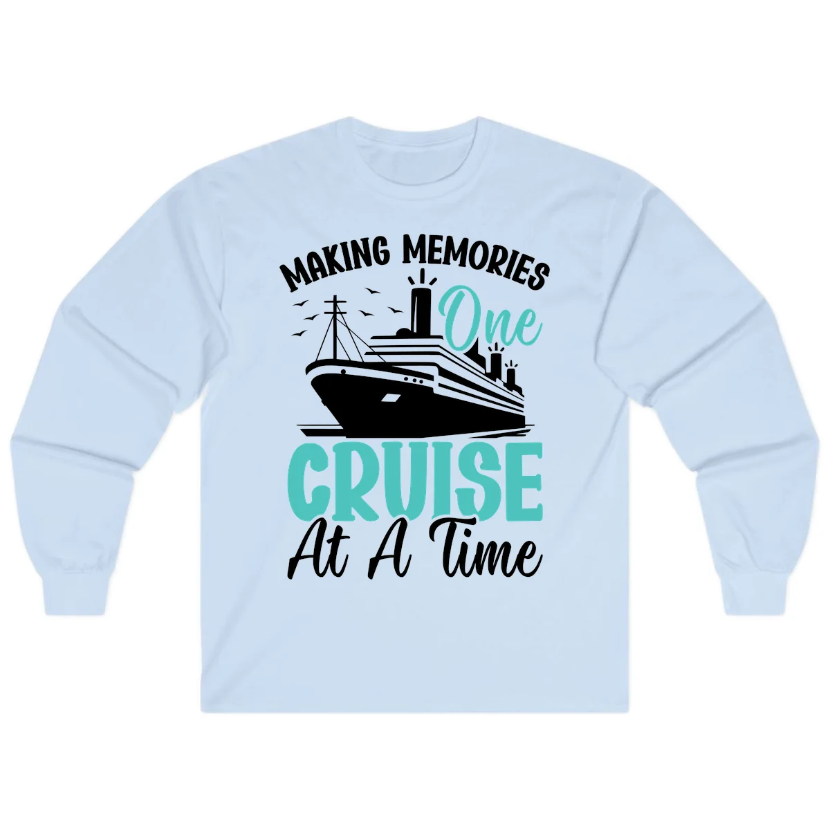 Making Memories One Cruise At A Time Long Sleeve in Light Blue
