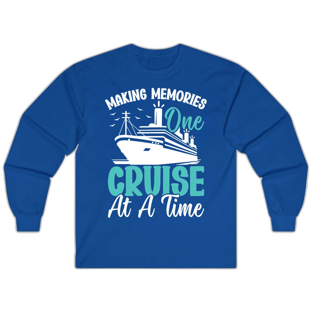 Making Memories One Cruise At A Time Long Sleeve in Royal
