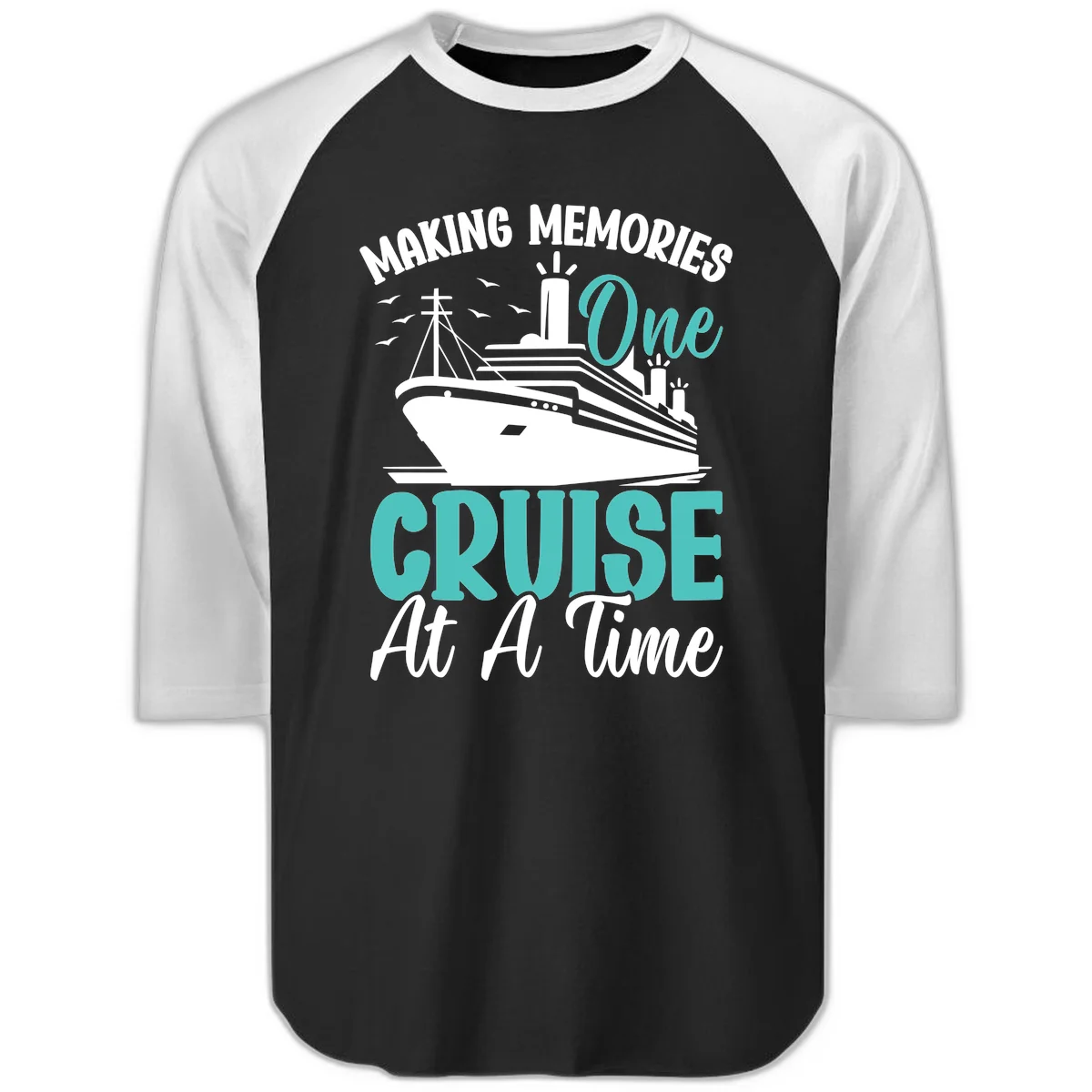 Making Memories One Cruise At A Time Raglan 3/4 in Black White