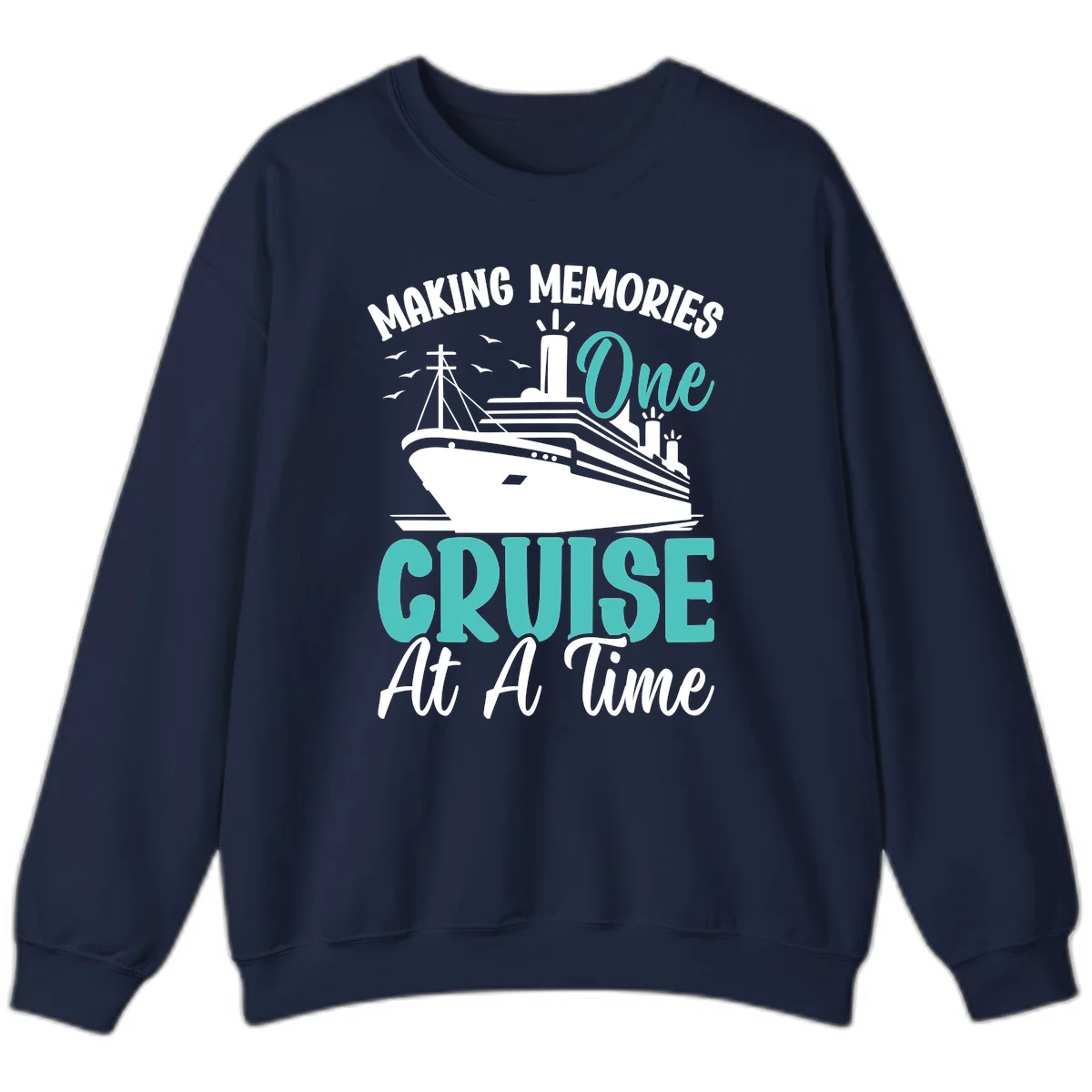 Making Memories One Cruise At A Time Sweatshirt in Navy