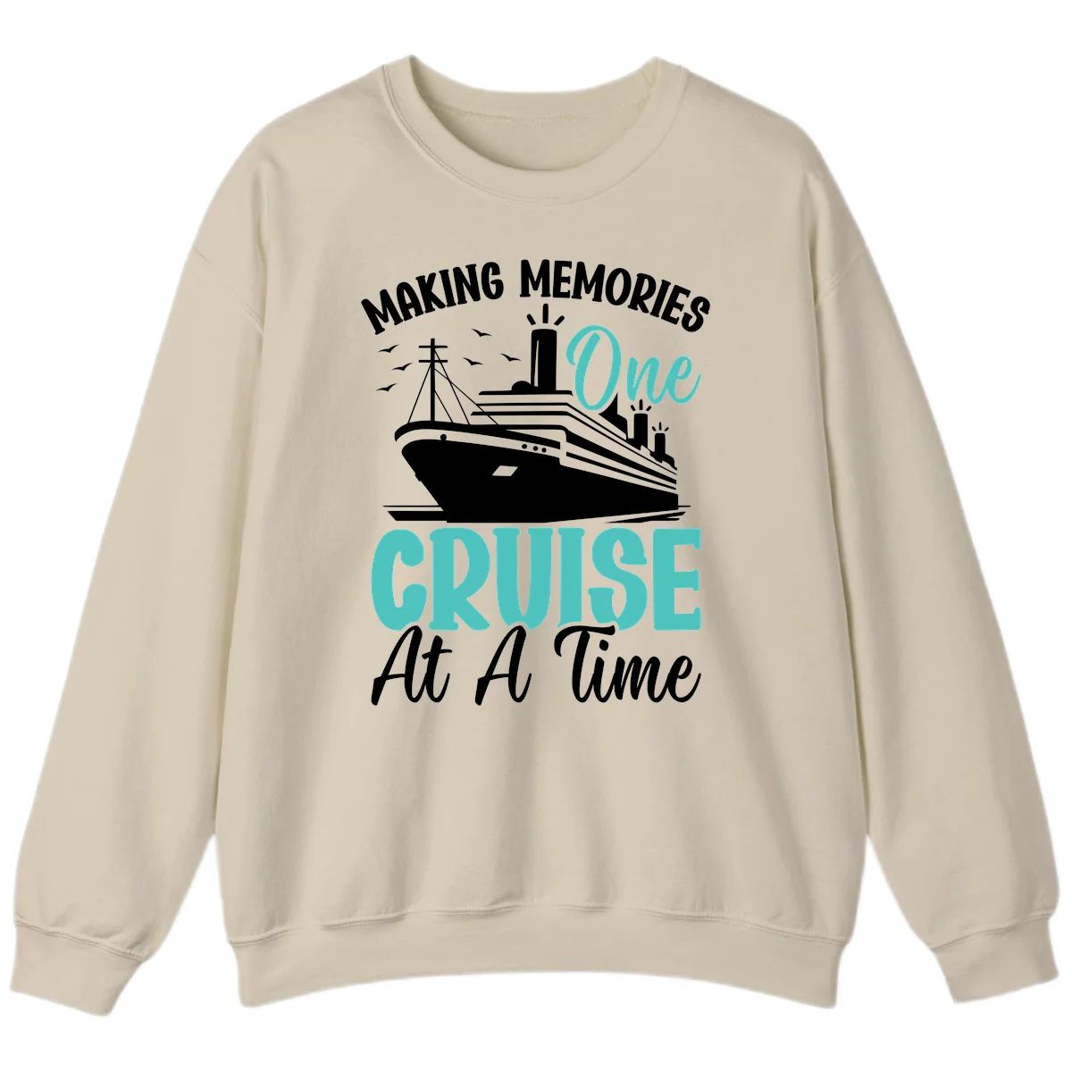 Making Memories One Cruise At A Time Sweatshirt in Sand