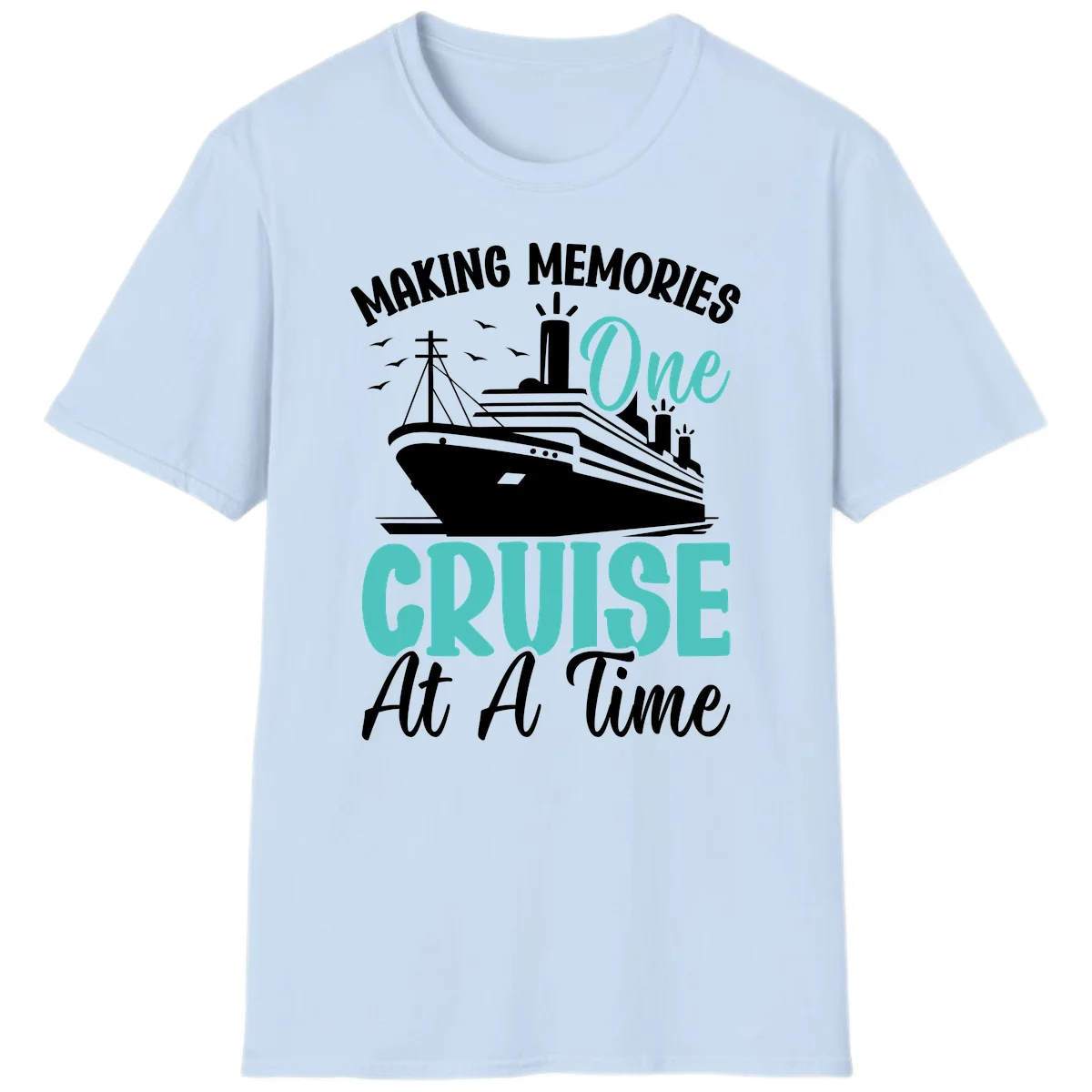 Making Memories One Cruise At A Time T-Shirt in Light Blue