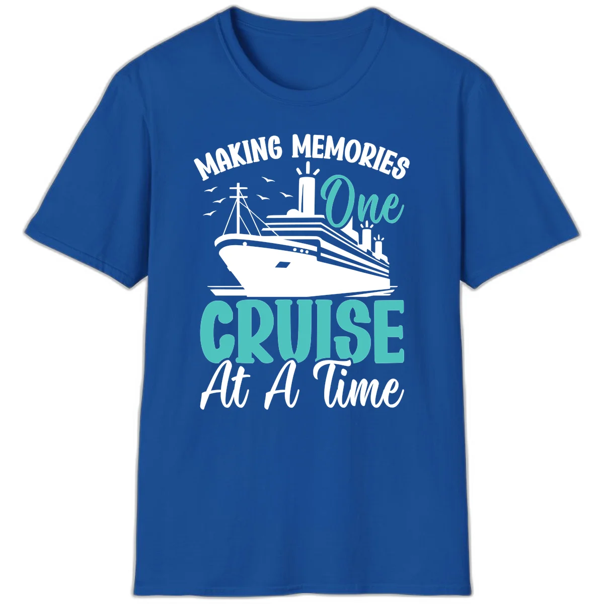 Making Memories One Cruise At A Time T-Shirt in Royal