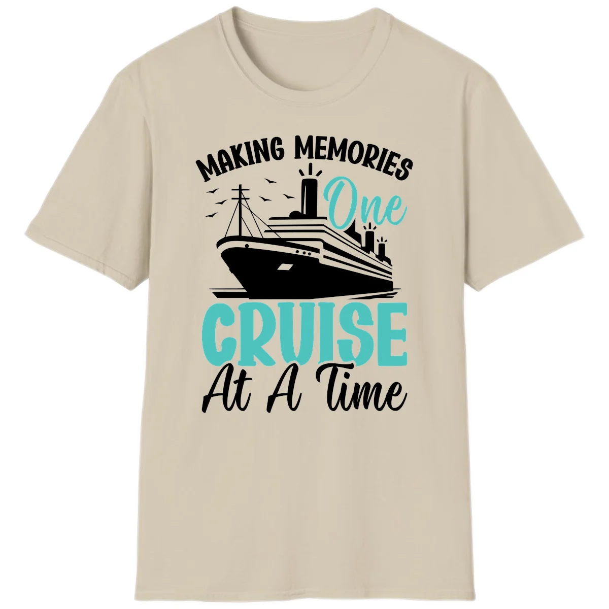 Making Memories One Cruise At A Time T-Shirt in Sand