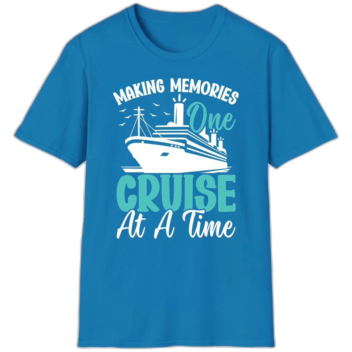 Making Memories One Cruise At A Time T-Shirt in Sapphire