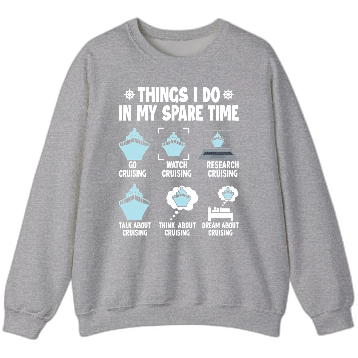 Things I Do In My Spare Time Cruising Sweatshirt in Sport Grey