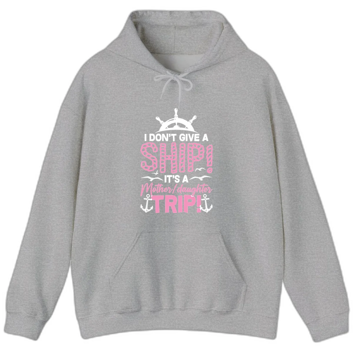 I Don't Give A Ship Mother Daughter Trip Hoodie in Sport Grey