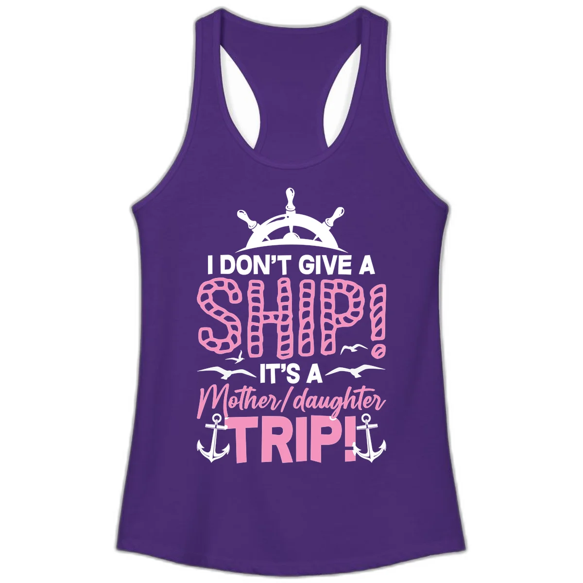 I Don't Give A Ship Mother Daughter Trip Ladies Tank in Solid Purple Rush