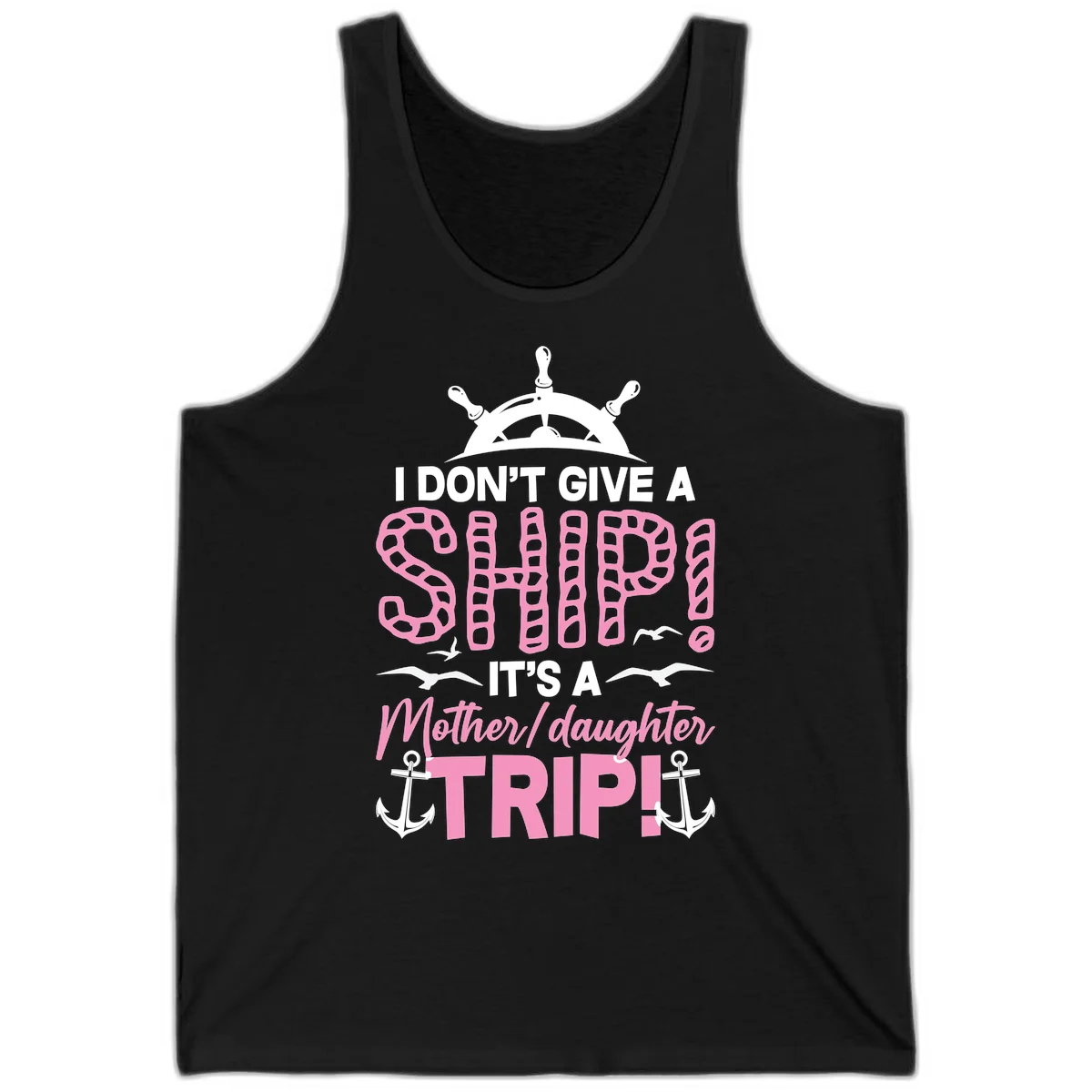 I Don't Give A Ship Mother Daughter Trip Tank in Black