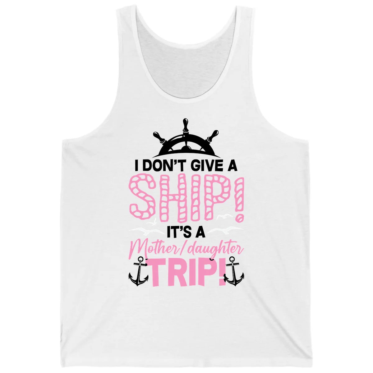 I Don't Give A Ship Mother Daughter Trip Tank in White