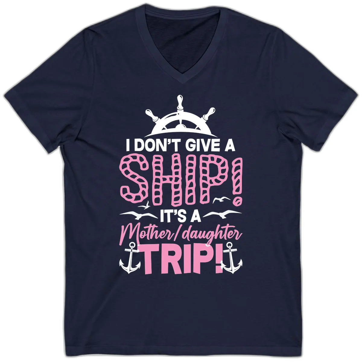 I Don't Give A Ship Mother Daughter Trip V-Neck in Navy