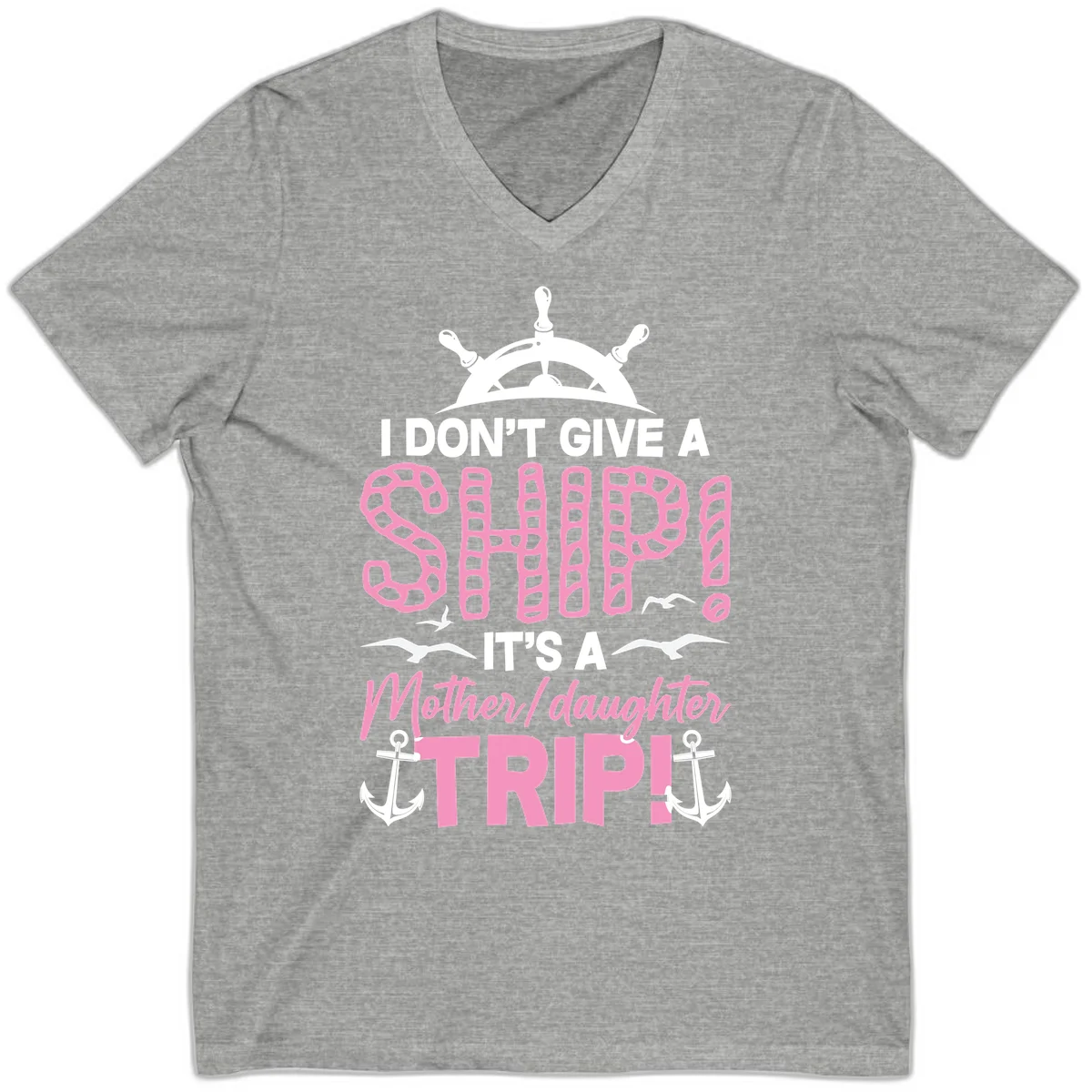 I Don't Give A Ship Mother Daughter Trip V-Neck in Athletic Heather