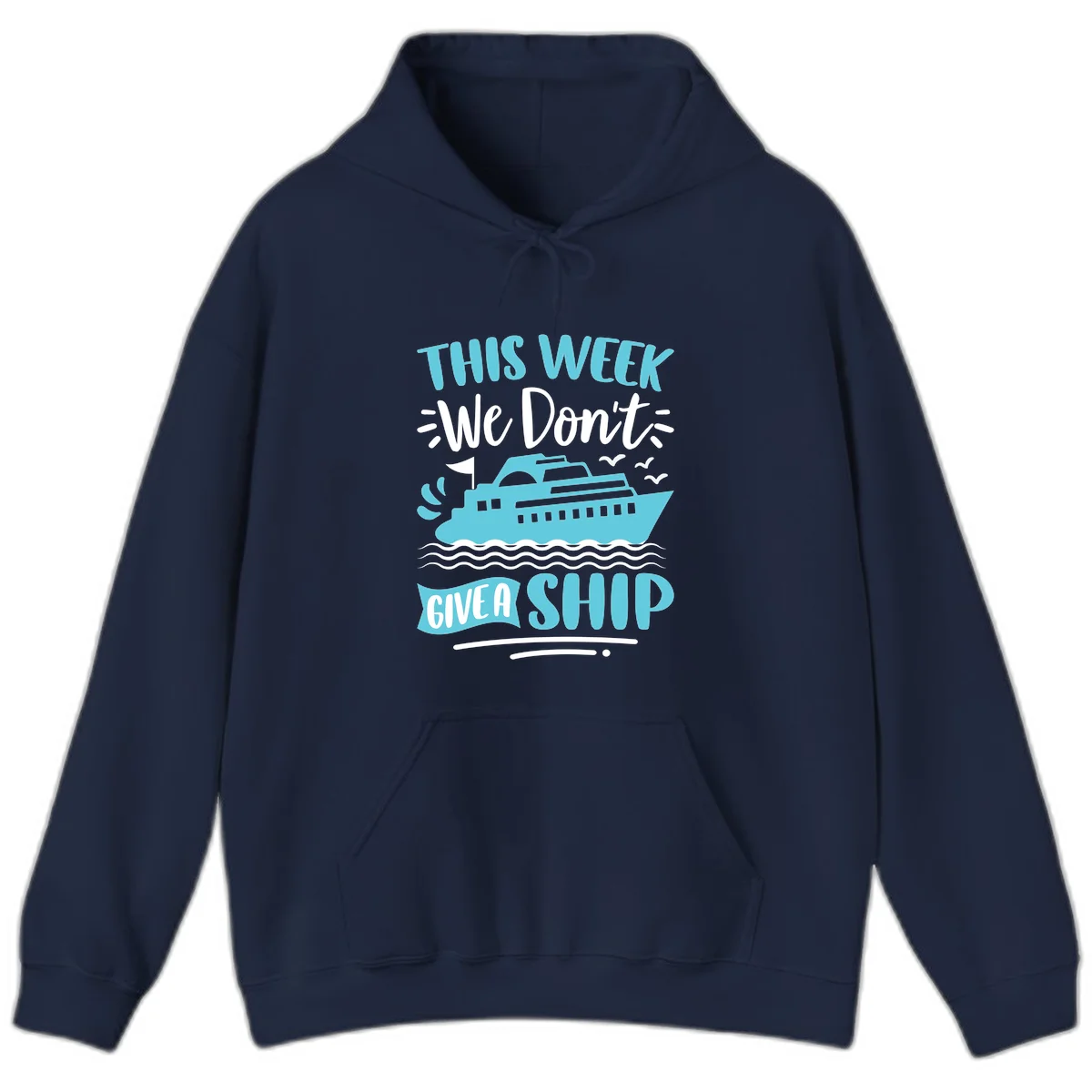 We Don't Give A Ship Hoodie in Navy