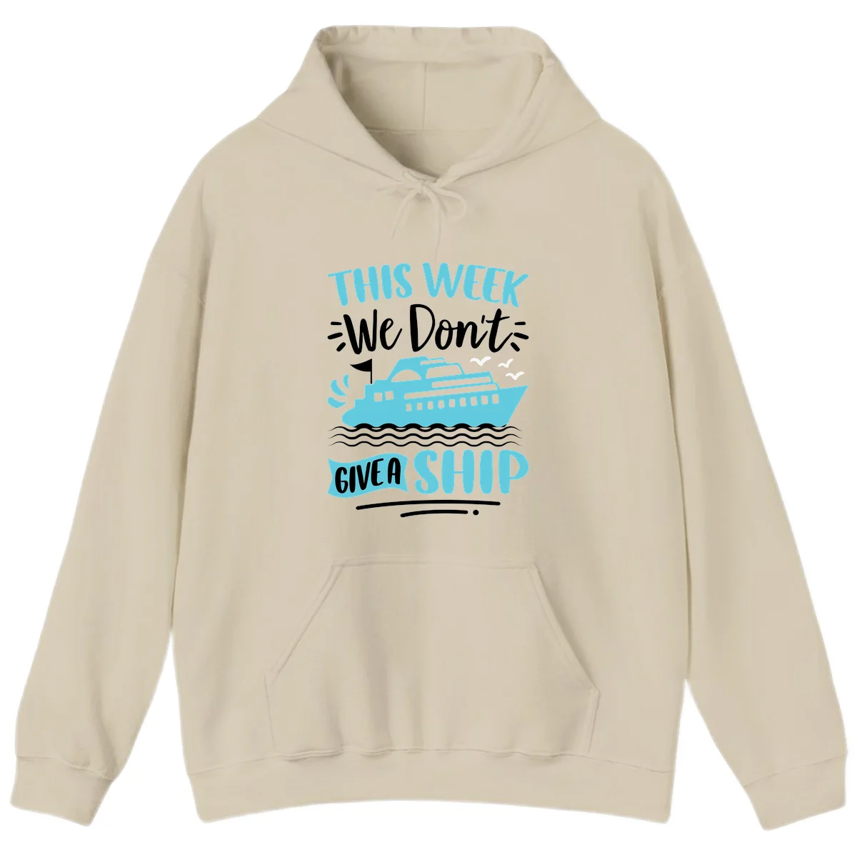We Don't Give A Ship Hoodie in Sand