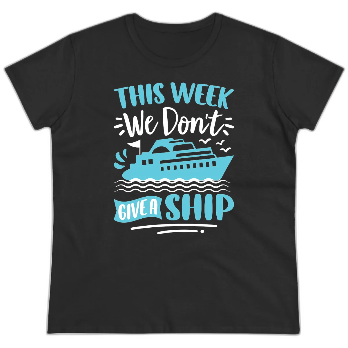 We Don't Give A Ship Ladies Tee in Black